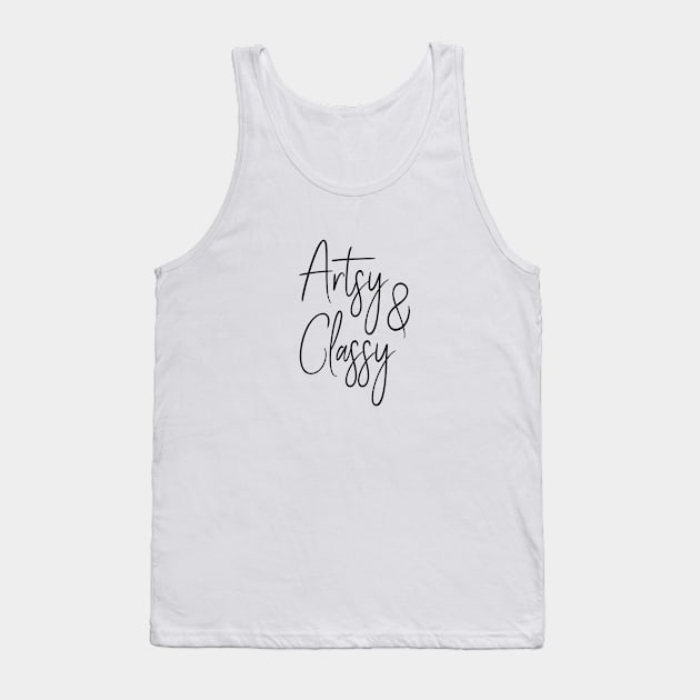 Artsy & Classy Tank Top by beakraus